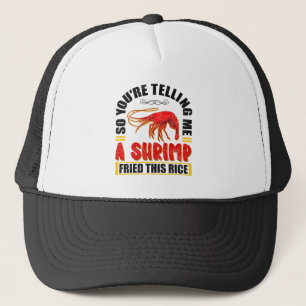 Gorra De Camionero Así que me estás diciendo que un camarón frió esta