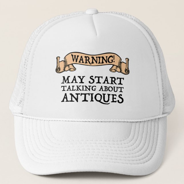 Gorra De Camionero ¡Atención! Que empiecen a hablar de antigüedades (Anverso)