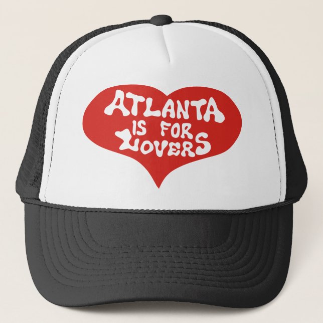 Gorra De Camionero Atlanta está para los amantes (Anverso)