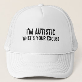 Gorra De Camionero Autismo sarcástico Soy autista, ¿Cuál es tu excusa