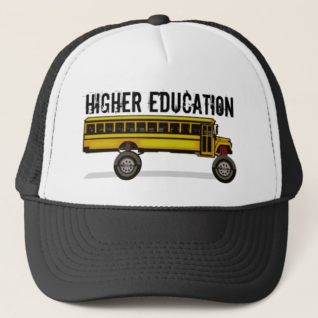 Gorra De Camionero Autobús del monstruo, una EDUCACIÓN MÁS ALTA (Anverso)