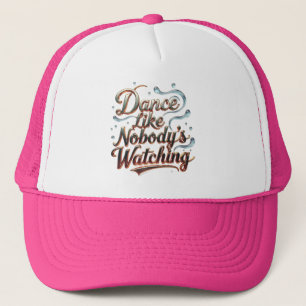 Gorra De Camionero Baila Como Si Nadie Estuviera Mirando