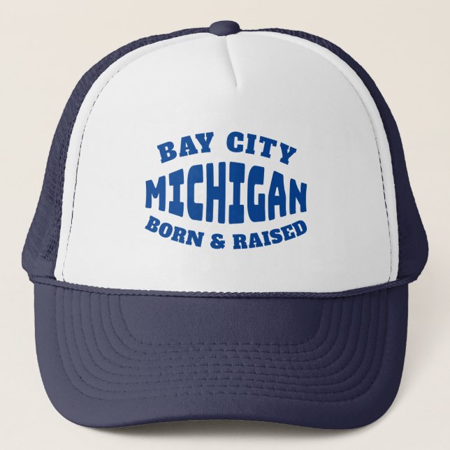 Gorra De Camionero Bay City Michigan nació y creció (Anverso)