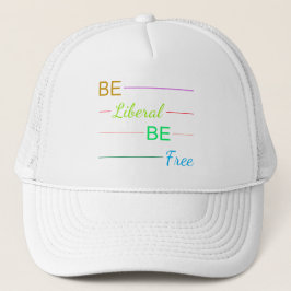 Gorra De Camionero Be Liberal Be Free