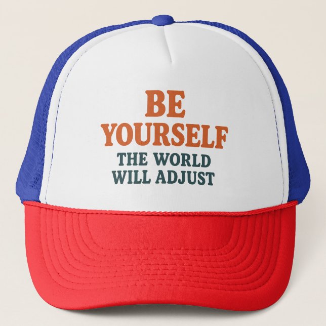 Gorra De Camionero Be Yourself – The World Will Adjust (Anverso)