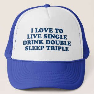 Gorra De Camionero Bebida simple en vivo Doble Dormir Triple