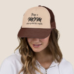 GORRA DE CAMIONERO BEING A MOM MAKES MY WHOLE LIFE COMPLETE  TRUCKER<br><div class="desc">BEING A MOM MAKES MY WHOLE LIFE COMPLETE</div>