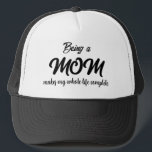 GORRA DE CAMIONERO BEING A MOM MAKES MY WHOLE LIFE COMPLETE  TRUCKER<br><div class="desc">BEING A MOM MAKES MY WHOLE LIFE COMPLETE</div>