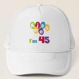 Gorra De Camionero Bésame tengo 45 camisetas de cumpleaños y regalos