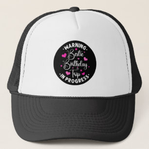 Gorra De Camionero Bestie Birthday Trip In Progress Friends Heart