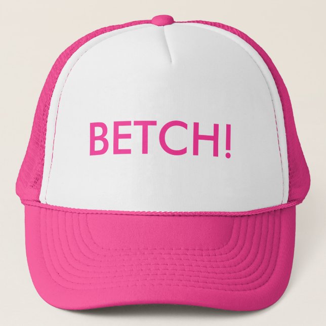 GORRA DE CAMIONERO ¡BETCH! (Anverso)