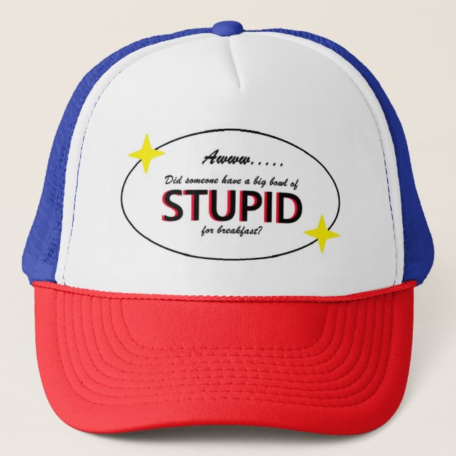 Gorra De Camionero Big Bowl O' Stupid (Anverso)
