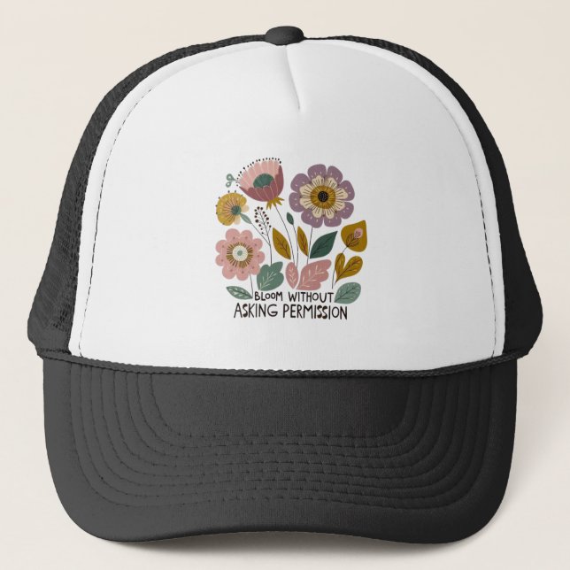 Gorra De Camionero Boho floral design with the phrase “Bloom without  (Anverso)