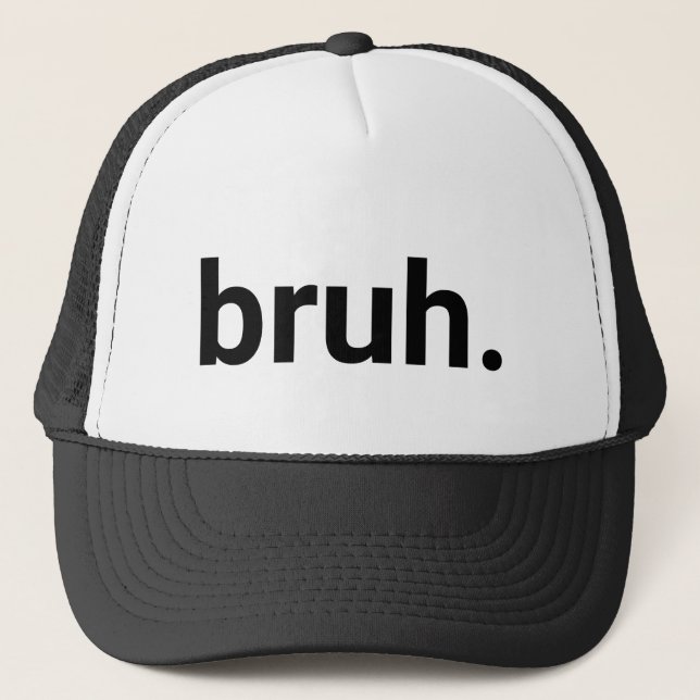Gorra De Camionero Bruh. (Anverso)