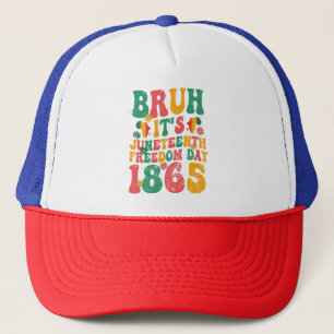 Gorra De Camionero Bruh es el 18 de junio Día de la Libertad 1865 Gro