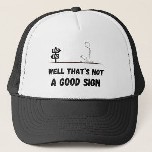 Gorra De Camionero Bueno, eso no es una buena señal