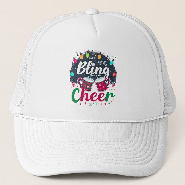Gorra De Camionero "Buy the Bling, Bring the Cheer." (Anverso)