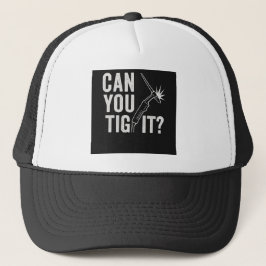 Gorra De Camionero Can you TIG it? Trucker Hat