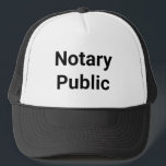 Gorra De Camionero Cargo de trabajo notarial para empresas públicas T<br><div class="desc">Puede editar el texto para mostrar un mensaje personalizado (mostrado: Notario Público) para promocionar su negocio. El texto es negro.</div>