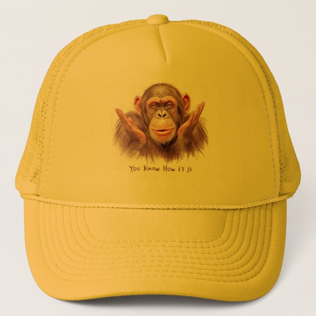 Gorra De Camionero Chimp Diciéndote :"Sabes Cómo Es" (Anverso)