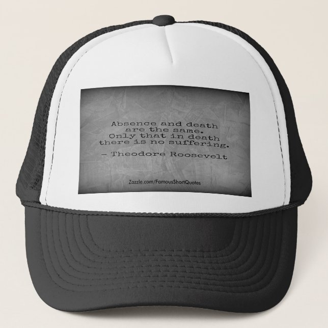 Gorra De Camionero Cita de Teddy Roosevelt - Ausencia y Muerte (Anverso)