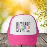 Gorra De Camionero Cita inspiradora Afirmación positiva alegre<br><div class="desc">El mundo es más brillante contigo en él. Ser una fuerza positiva en el planeta con esta cita motivacional de la felicidad para un amigo con depresión. Hermoso gorra de inclusión del orgullo gay LGBTQ. Comparte esta cita motivacional que anima y anima a los espíritus con sus afirmaciones. Perfecto para...</div>