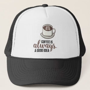 Gorra De Camionero Coffee Always Good Idea