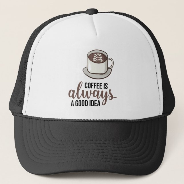 Gorra De Camionero Coffee Always Good Idea (Anverso)