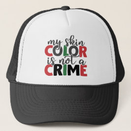 Gorra De Camionero Color de la piel no un crimen