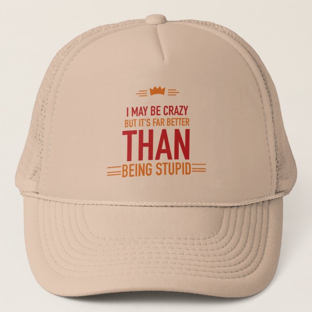 Gorra de camionero con letras 'Puedo estar loco' (Anverso)