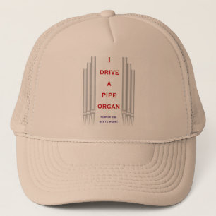 Gorra De Camionero Conduzco un órgano de tubos al trabajo