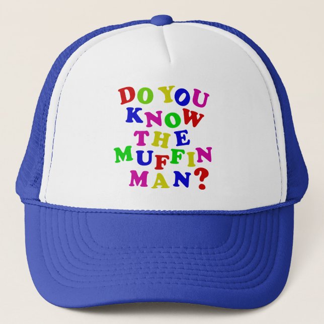 Gorra De Camionero ¿Conoces al Muffin Man? (Anverso)