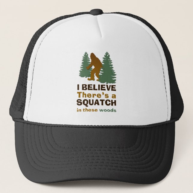 Gorra De Camionero Creo que hay un SQUATCH en estos bosques (Anverso)