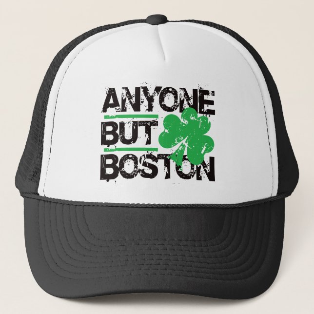 Gorra De Camionero ¡Cualquier persona pero Boston! (Anverso)