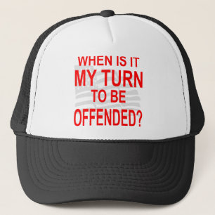 Gorra De Camionero ¿Cuándo Es Mi Turno Ser Ofendido?