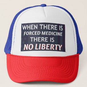 Gorra De Camionero Cuando hay medicina forzada no hay libertad