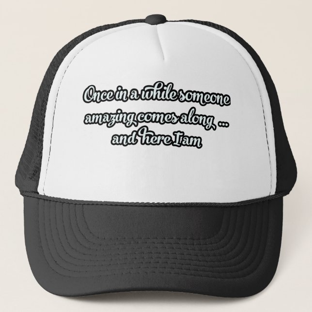 Gorra De Camionero De vez en cuando viene alguien increíble (Anverso)