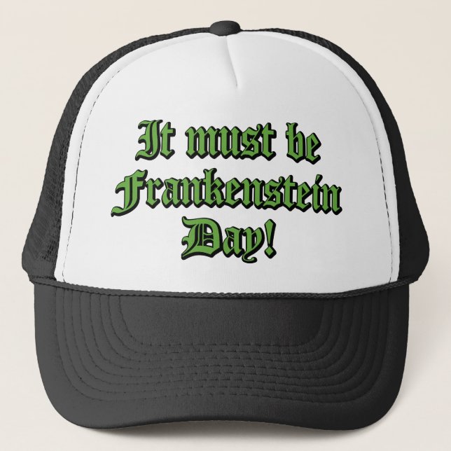 Gorra De Camionero Debe Ser El Día De Frankenstein (Anverso)