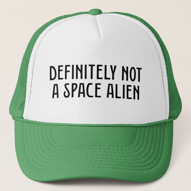 Gorra De Camionero Definitivamente No Es Un Extranjero Espacial (Anverso)
