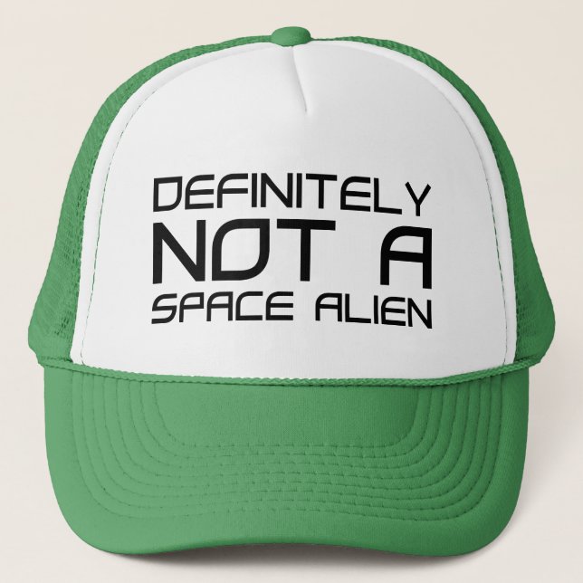 Gorra De Camionero Definitivamente No Es Un Extranjero Espacial (Anverso)