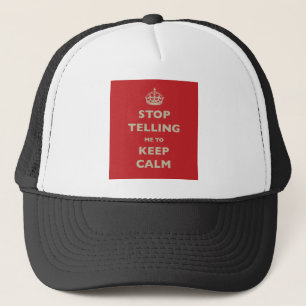 Gorra De Camionero Deja De Decirme Que Mantenga La Calma