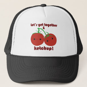 Gorra De Camionero ¡Deje nos reunirse y la salsa de tomate! Tomates