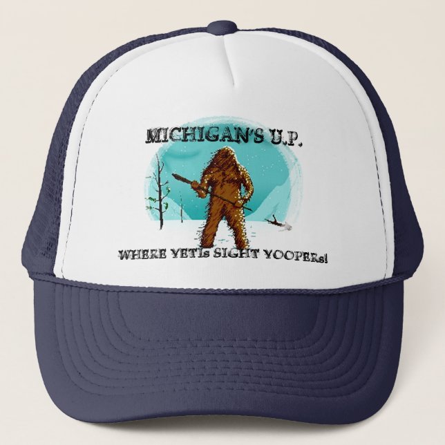 Gorra De Camionero ~ del U.P. de Michigan donde los Yetis ven Yoopers (Anverso)