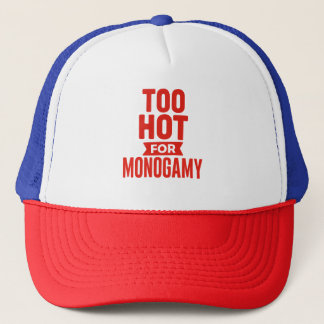 Gorra De Camionero Demasiado caluroso para la camiseta monogamia, org