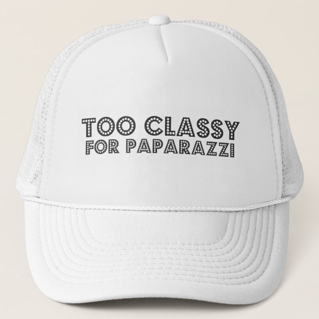 Gorra De Camionero Demasiado con clase para los paparazzis (Anverso)