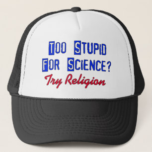 Gorra De Camionero Demasiado estúpido para la ciencia