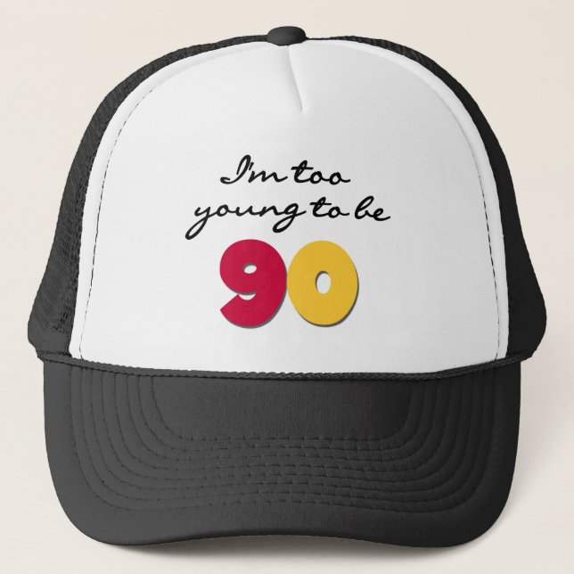 Gorra De Camionero Demasiado joven ser 90 (Anverso)