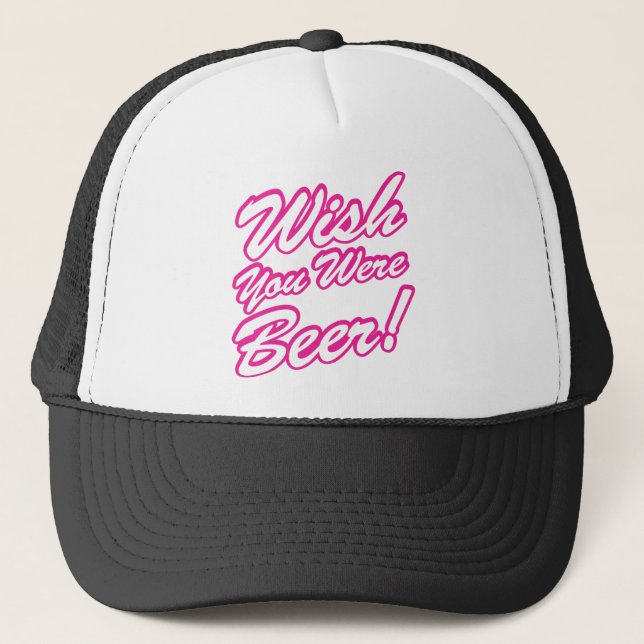 Gorra De Camionero ¡Desearía Que Fueras Cerveza! (Anverso)
