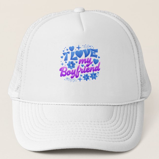Gorra De Camionero Design-I love my boyfriend (Anverso)