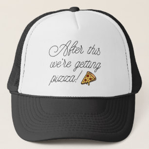 Gorra De Camionero ¡Después de esto estamos recibiendo pizza!